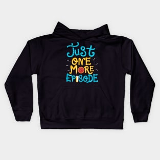 Just One More Episode. TV nerd gift. Kids Hoodie